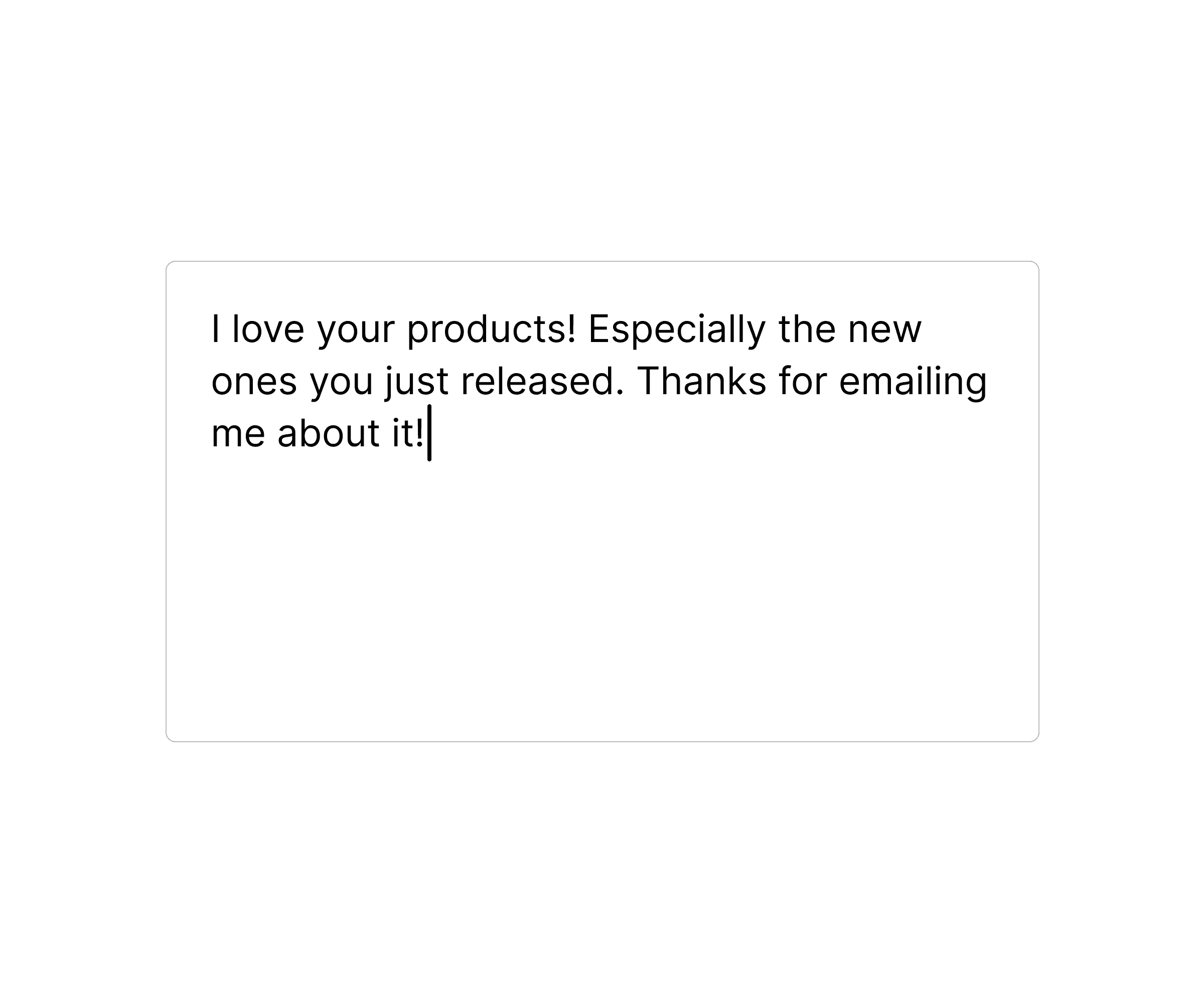 Collect qualitative feedback